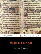 Latin For Beginners - The Original Classic Edition