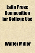 Latin Prose Composition for College Use; Volume 2