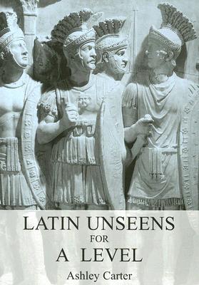 Latin Unseens for a Level - Carter, Ashley