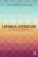 Latino/A Literature in the Classroom: Twenty-First-Century Approaches to Teaching