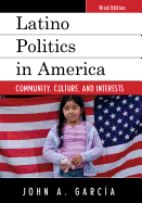 Latino Politics in America: Community, Culture, and Interests, Third Edition
