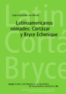 Latinoamericanos Nmades: Cortzar Y Bryce Echenique