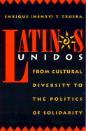 Latinos Unidos: From Cultural Diversity to the Politics of Solidarity