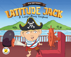 Latitude Jack: A Laugh-Along Songbook