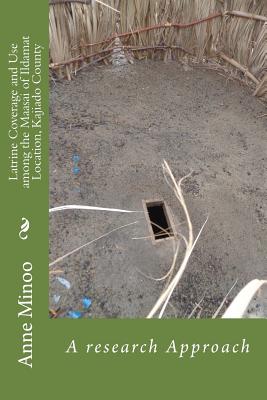 Latrine Coverage and Use among the Maasai of Ildamat Location, Kajiado County - Afullo, Augustine Otieno, and Kaseje, Margaret, and Minoo, Anne Thitu