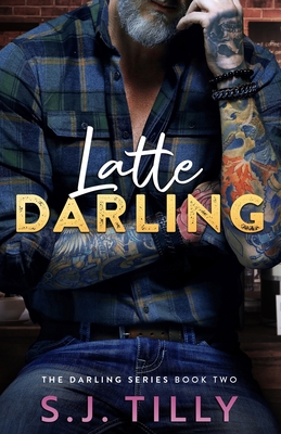 Latte Darling: Book Two of the Darling Series - Tilly, S J