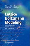 Lattice Boltzmann Modeling: An Introduction for Geoscientists and Engineers