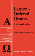 Lattice-Ordered Groups: An Introduction