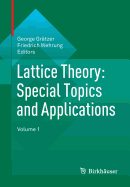 Lattice Theory: Special Topics and Applications: Volume 1