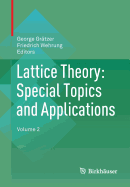 Lattice Theory: Special Topics and Applications: Volume 2