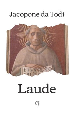 Laude: Edizione limitata da collezione - Da Todi, Jacopone