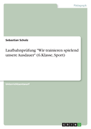 Laufbahnpr?fung Wir trainieren spielend unsere Ausdauer (6.Klasse, Sport)