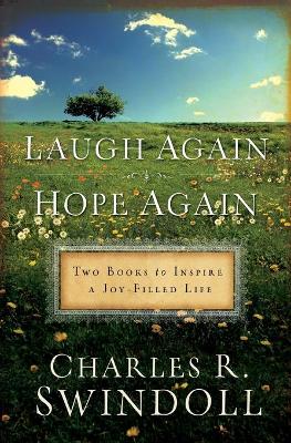 Laugh Again, Hope Again: Two Books to Inspire a Joy-Filled Life - Swindoll, Charles R, Dr.