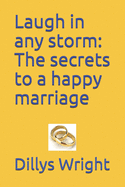 Laugh in any storm: The secrets to a happy marriage