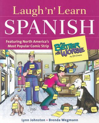 Laugh 'n' Learn Spanish: Featuring the #1 Comic Strip for Better or for Worse - Johnston, Lynn, and Wegmann, Brenda
