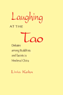 Laughing at the Tao: Debates Among Buddhists and Taoists in Medieval China