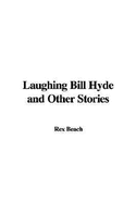 Laughing Bill Hyde and Other Stories - Beach, Rex