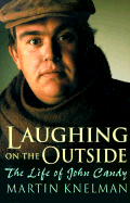 Laughing on the Outside: The Life of John Candy