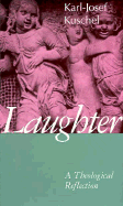 Laughter: A Theological Essay - Kuschel, Karl-Josef