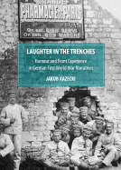 Laughter in the Trenches: Humour and Front Experience in German First World War Narratives