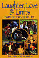 Laughter, Love & Limits: Parenting for Life - Mamen, Maggie