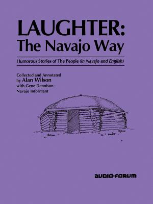 Laughter: The Navajo Way - Wilson, Alan