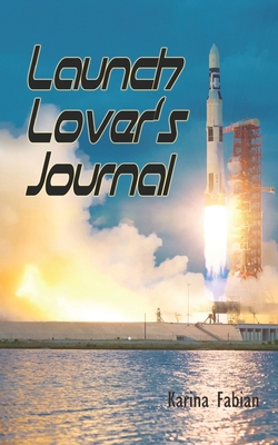 Launch Lover's Journal - Fabian, Karina