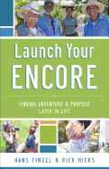 Launch Your Encore: Finding Adventure & Purpose Later in Life