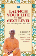 Launch Your Life to the Next Level: It's Time to Find a New You