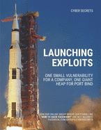 Launching Exploits: One Small Vulnerability For A Company, One Giant Heap for Port Bind