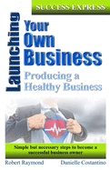 Launching your own business!: Success Express Second Edition