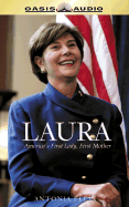 Laura: America's First Lady, First Mother - Felix, Antonia