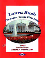 Laura Bush - Robert P Watson, Editor, and Robert, P Watson