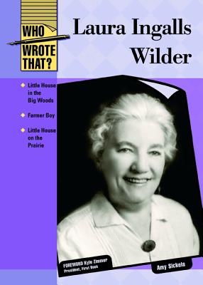 Laura Ingalls Wilder - Sickels, Amy, and Zimmer, Kyle (Foreword by)