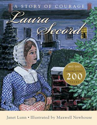 Laura Secord: A Story of Courage - Lunn, Janet