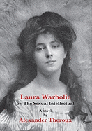 Laura Warholic: Or, the Sexual Intellectual
