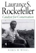 Laurance S. Rockefeller: Catalyst for Conservation