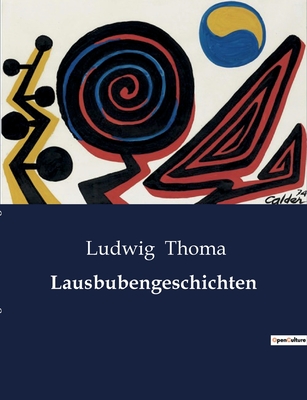 Lausbubengeschichten - Thoma, Ludwig