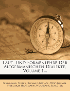 Laut- Und Formenlehre Der Altgermanischen Dialekte, Volume 1...