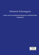 Laute und Lautentwickelung des sizilianischen Dialektes