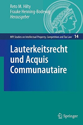 Lauterkeitsrecht Und Acquis Communautaire - Hilty, Reto (Editor), and Henning-Bodewig, Frauke (Editor)