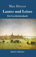 Lautes Und Leises: Ein Geschichtenbuch