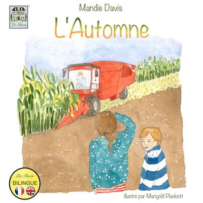 L'Automne: Autumn - Davis, Mandie, and Plunkett, Marigold (Illustrator), and Davis, Badger (Editor)