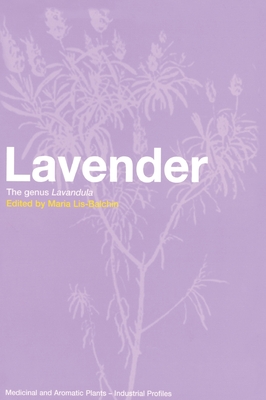 Lavender: The Genus Lavandula - Lis-Balchin, Maria (Editor)