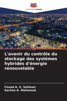 L'avenir du contrle du stockage des systmes hybrides d'nergie renouvelable - Soliman, Fouad A S, and Mahmoud, Karima A