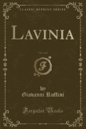 Lavinia, Vol. 1 of 2 (Classic Reprint)