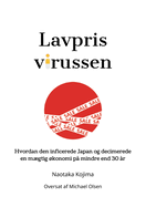Lavprisvirussen: Hvordan den inficerede Japan og decimerede en mgtig konomi p mindre end 30 r