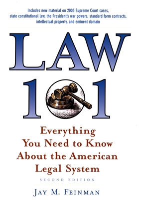 Law 101: Everything You Need to Know about the American Legal System - Feinman, Jay M
