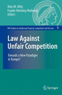 Law Against Unfair Competition: Towards a New Paradigm in Europe?