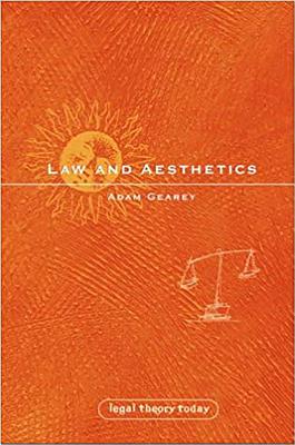 Law and Aesthetics - Gearey, Adam, and Gardner, John (Editor)